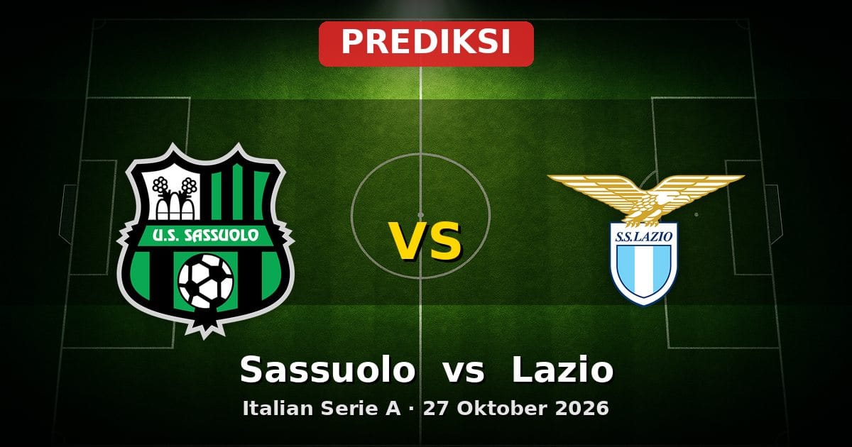 Prediksi Sassuolo vs Lazio Serie A 27 Oktober 2026: Duel Menarik Pekan Ini